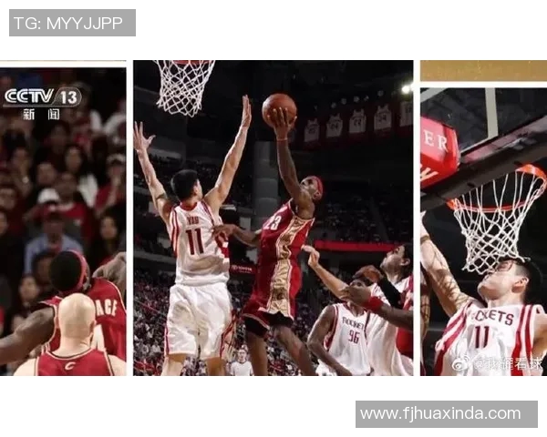 姚明与詹姆斯的篮球传奇对决与友谊跨越时代的精彩瞬间